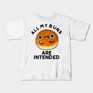 All My Buns Are Intended Cute Bun Pun Kids T-Shirt